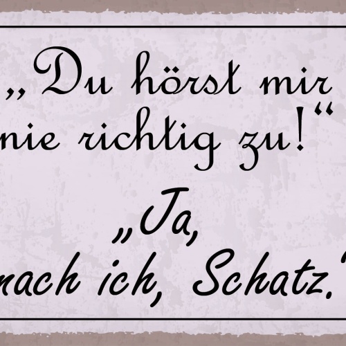 Schild Zuhören Schatz Liebe Beziehung Ehe 12x18 / 20x30 / 30x40 Blech od. Holz