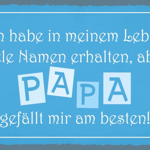 Schild Leben Viele Namen Papa Vater Kind 12x18 / 20x30 / 30x40 Blech od. Holz
