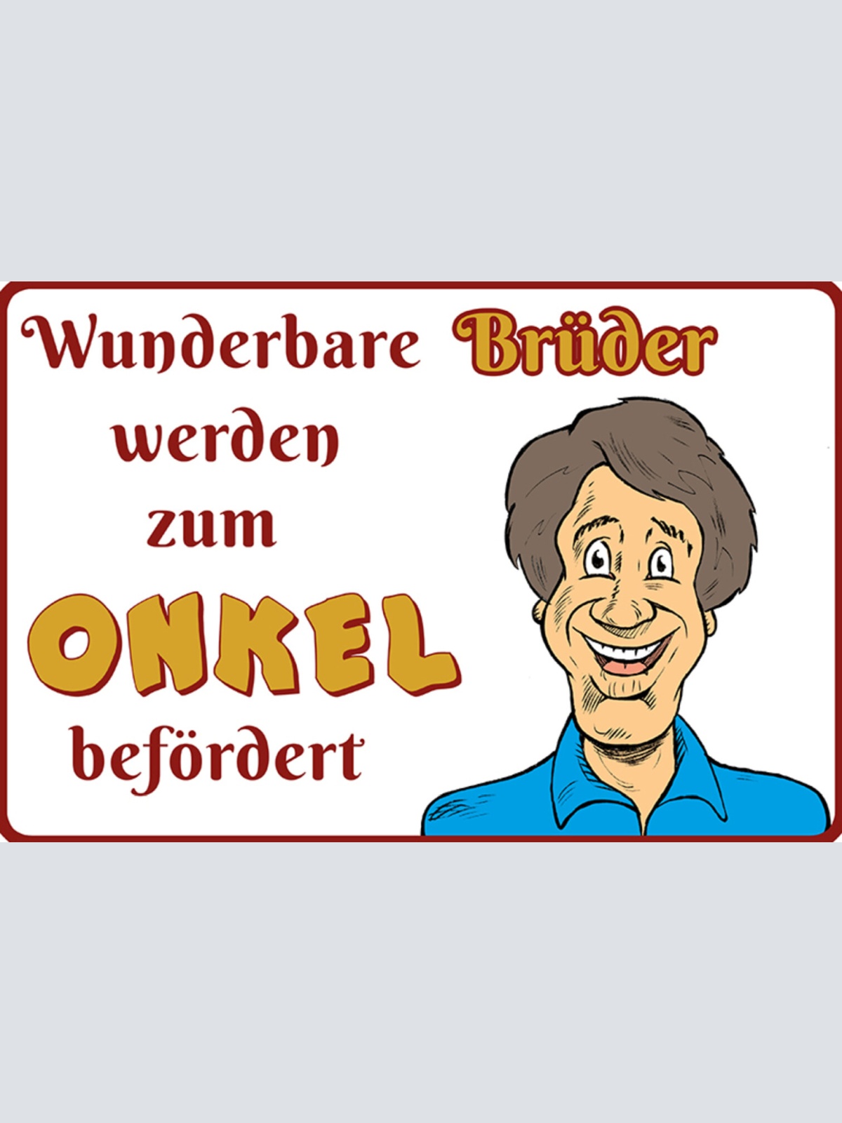 Schild Spruch Wunderbare Brüder werden zum Onkel befördert JW