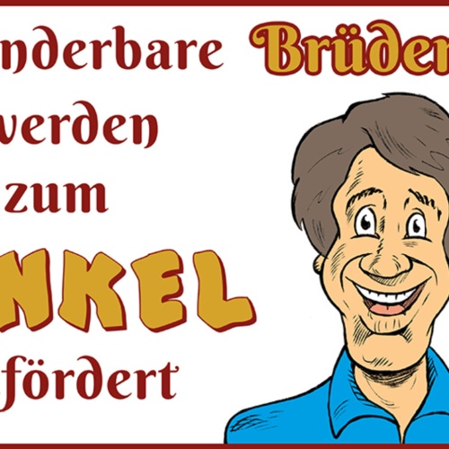 Schild Spruch Wunderbare Brüder werden zum Onkel befördert JW