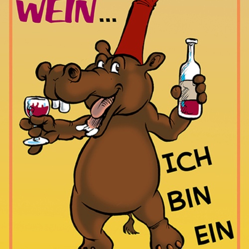 Schild Spruch Ich liebe Wein ich bin ein Weinhorn Nilpferd Alkohol JW