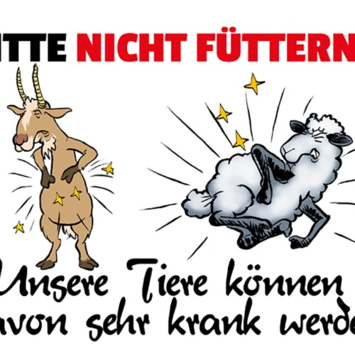 Schild Spruch Bitte nicht füttern Unsere Tiere können davon sehr krank werden JW