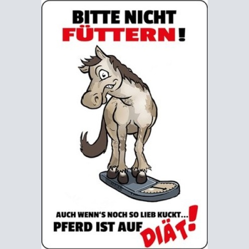 Schild Spruch Bitte nicht füttern Pferd ist auf Diät JW