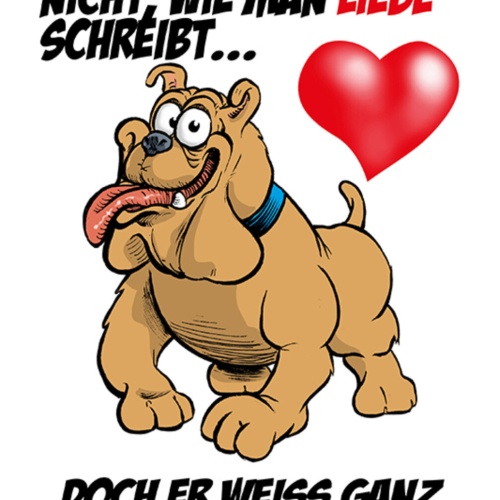 Schild Spruch Ein Hund weiß zwar nicht wie man Liebe schreibt doch er weiß JW