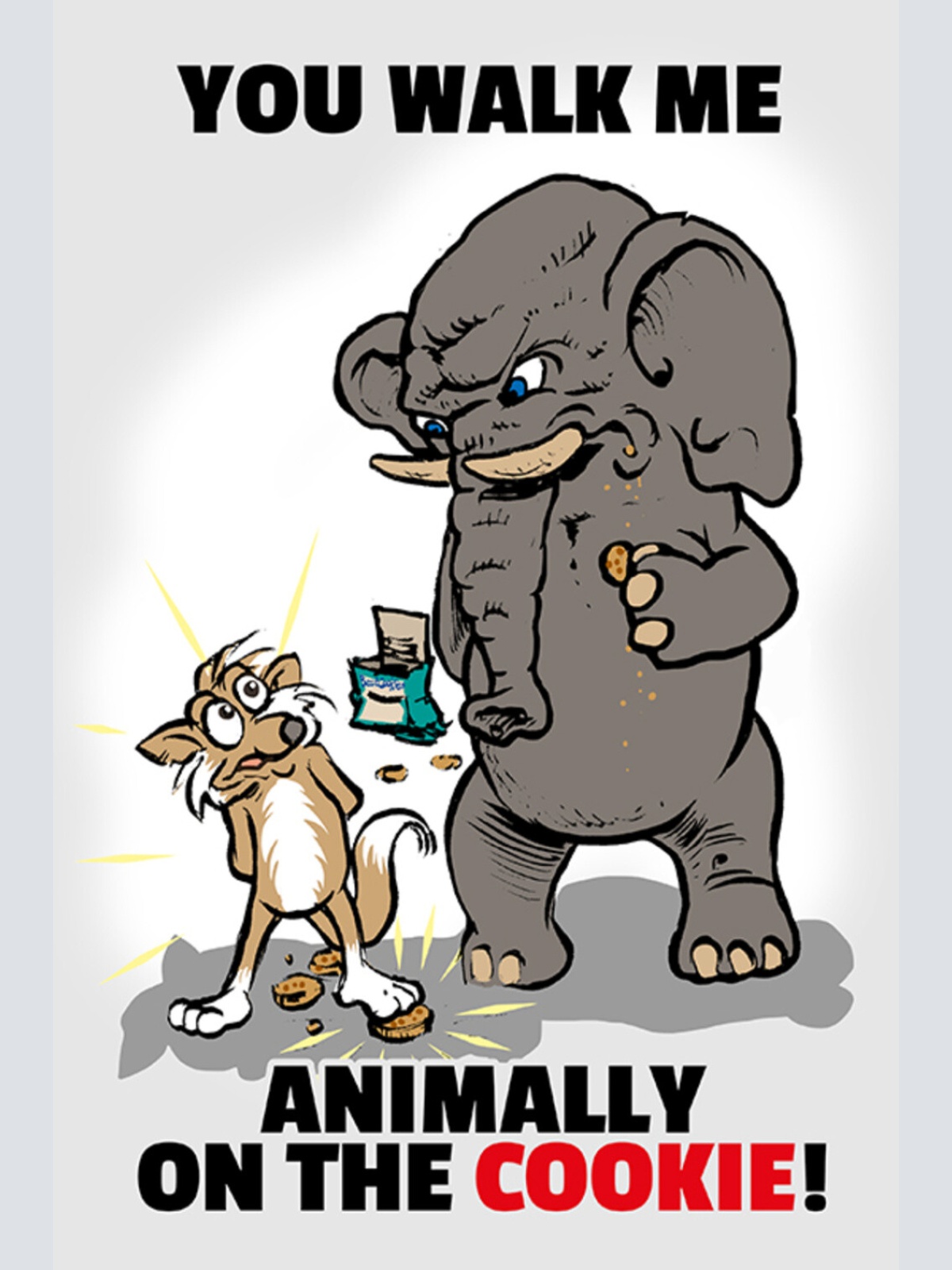 Schild Spruch You walk me animally on the cookie Du gehst mir tierisch auf denJW