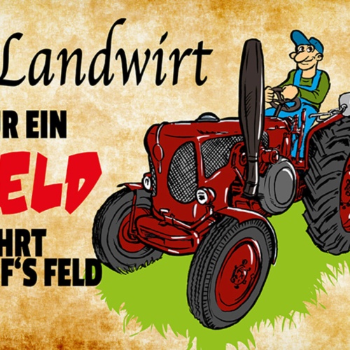 Schild Spruch Landwirt Nur ein Held fährt aufs Feld Bauer JW