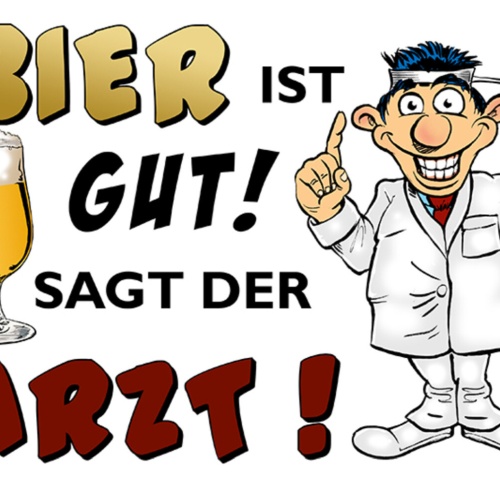 Schild Spruch Bier ist gut sagt der Arzt Alkohol JW