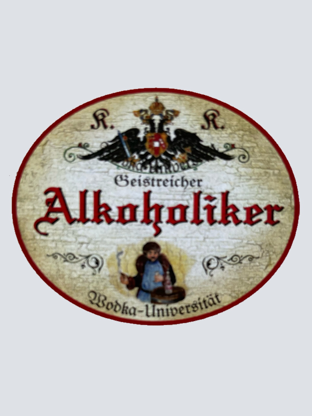 KuK Nostalgie Holzschild Geistreicher Alkoholiker Wodka Uni Alkohol Schild