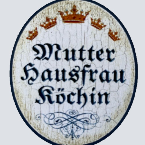KuK Nostalgie Holzschild Mutter Hausfrau Köchin Mama Ehefrau Familie Schild
