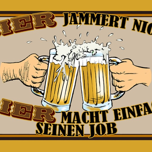 Schild Spruch Bier jammert nicht Bier macht einfach Job Alkohol JW