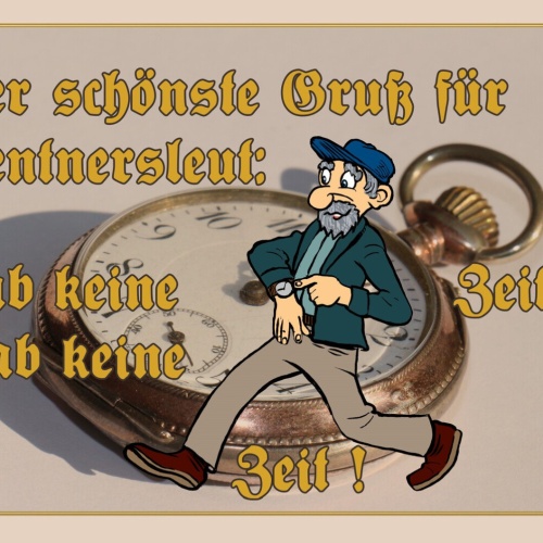 Schild Spruch Der schönste Gruß für Rentnersleut' Habe keine Zeit Pension JW