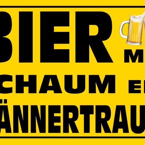 Schild Spruch Bier mit Schaum ein Männertraum Alkohol JW