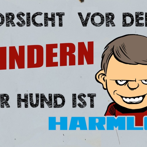 Schild Spruch Vorsicht vor den Kindern Der Hund ist harmlos Warnung Gefahr JW