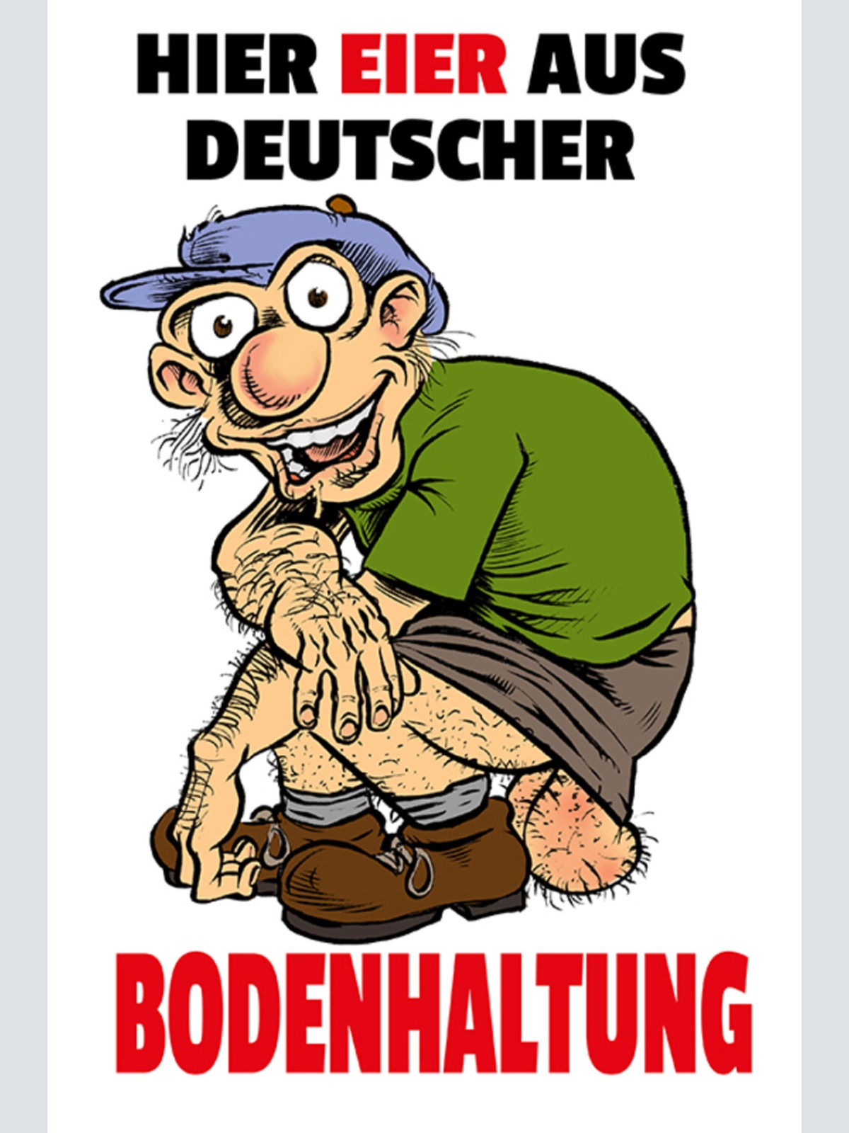Schild Spruch Hier EIER aus deutscher Bodenhaltung Männer Comic JW