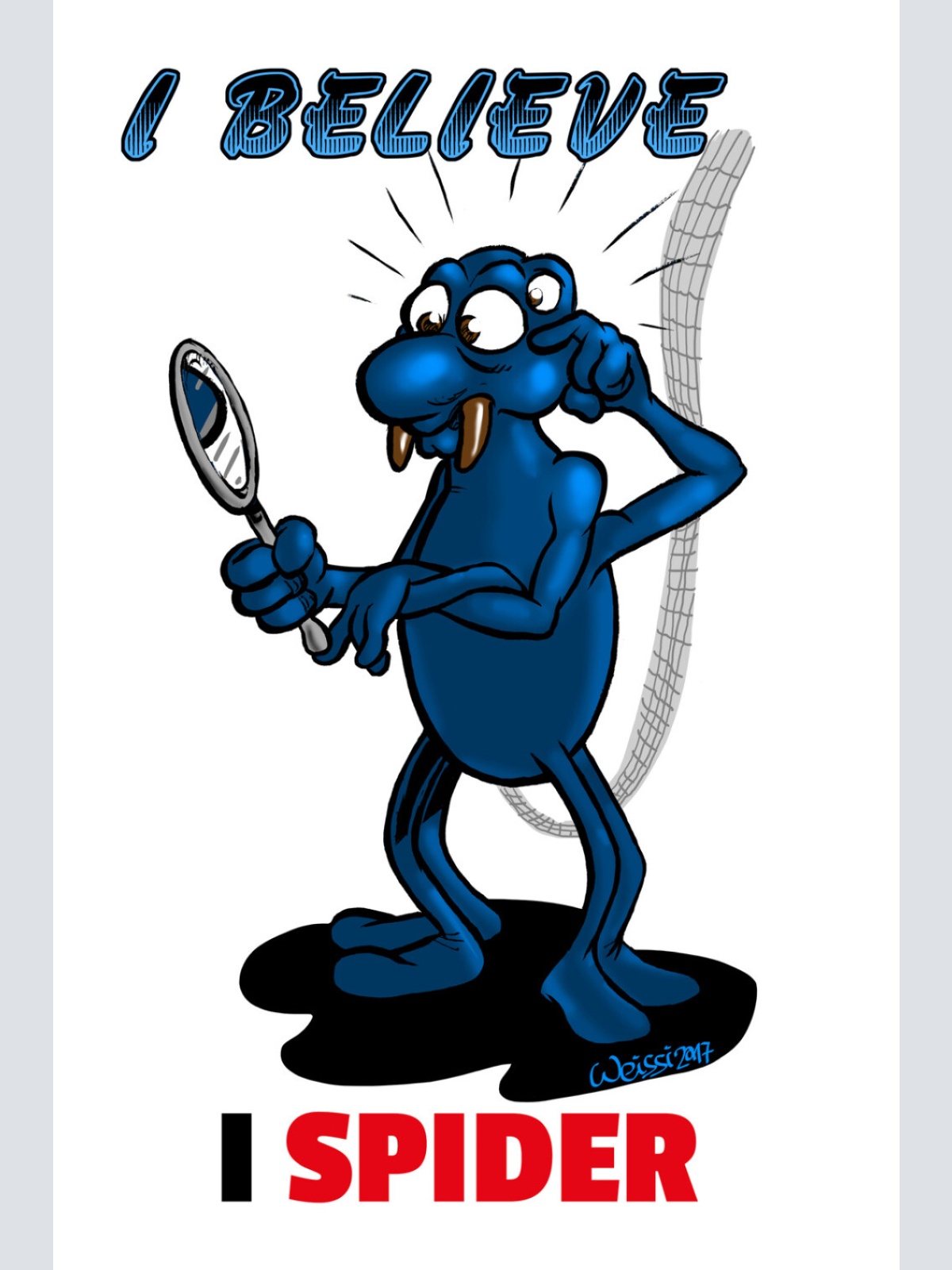 Schild Spruch I believe I spider I glaub ich spinne Bad English JW