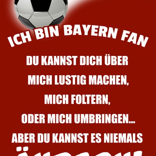 Schild Spruch Ich bin Bayern-Fan Kannst es niemals ändern Fußball JW