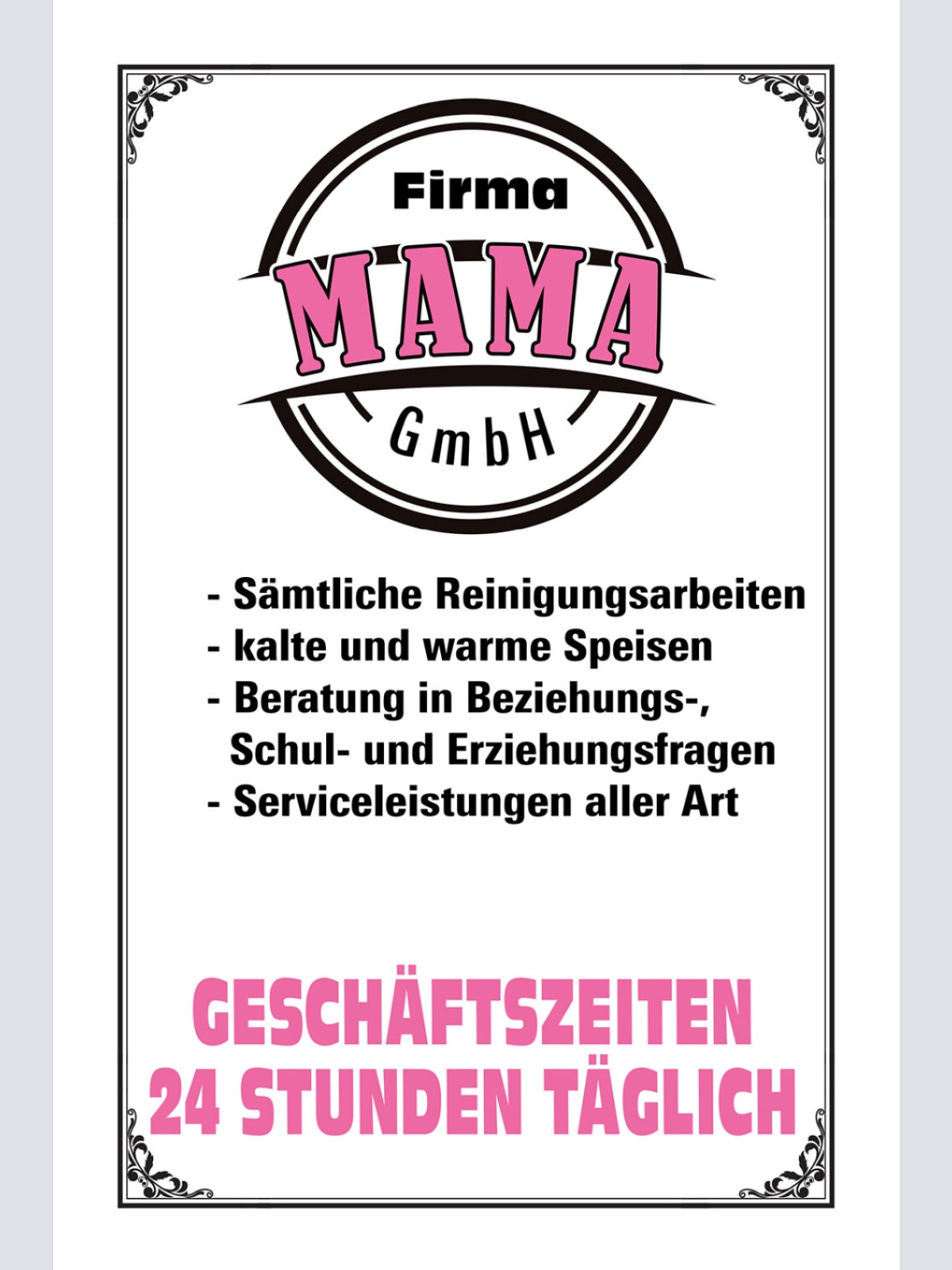 Schild Spruch Firma Mama GmbH Geschäftszeiten 24 Stunden täglich JW