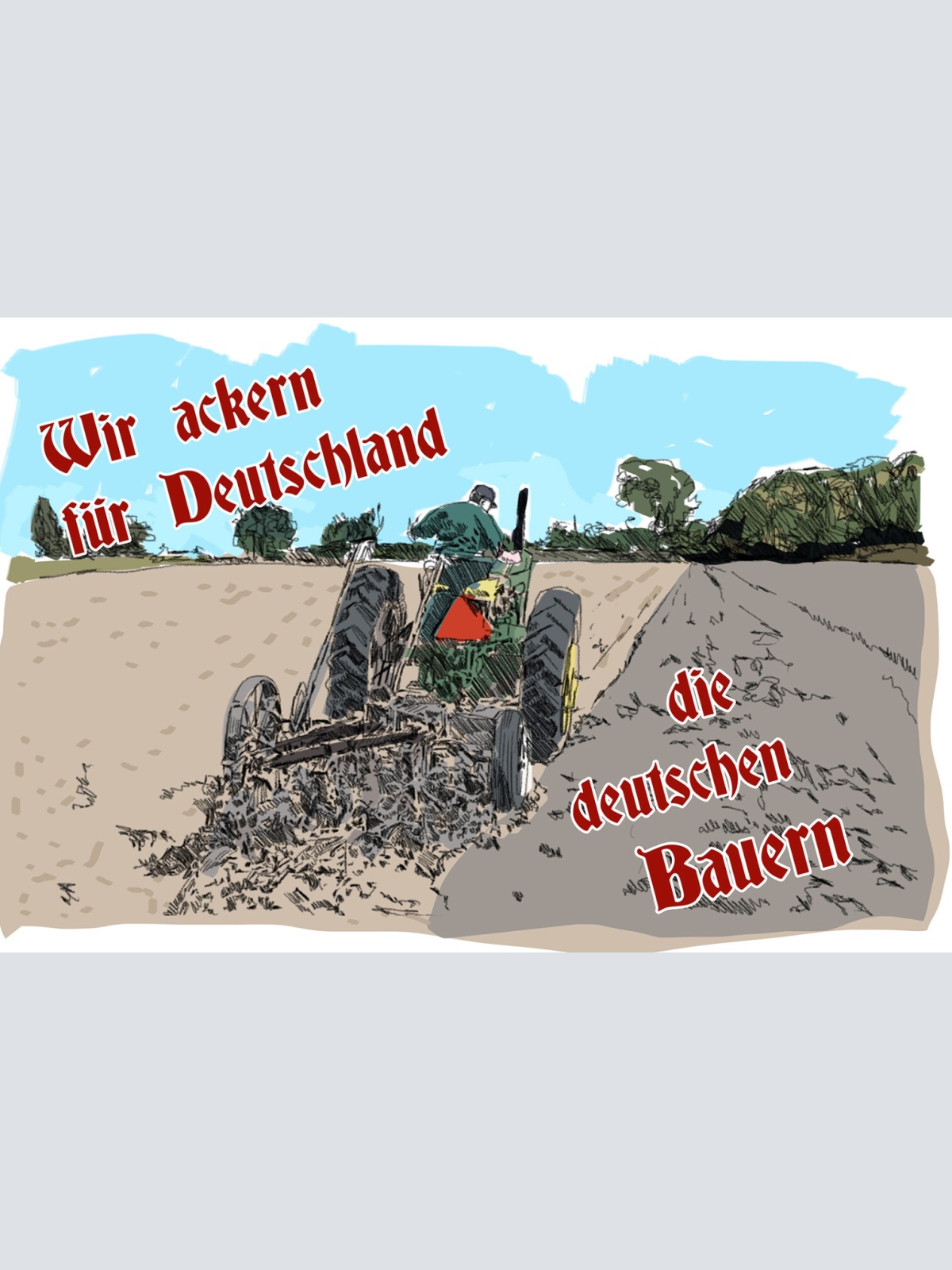 Schild Spruch Wir ackern für Deutschland Die Deutschen Bauern Deutschland JW