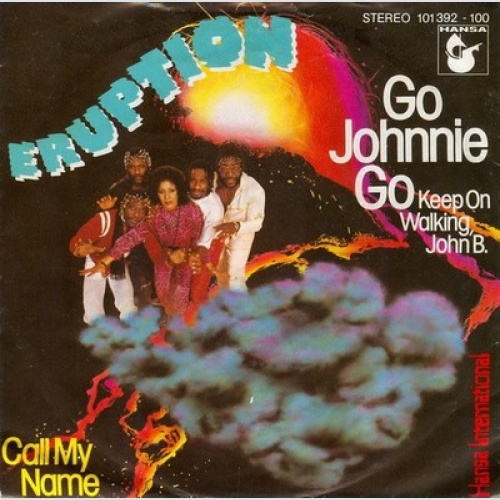 7", Single Eruption (4) - Go Johnnie Go (Keep On Walking, John B.)