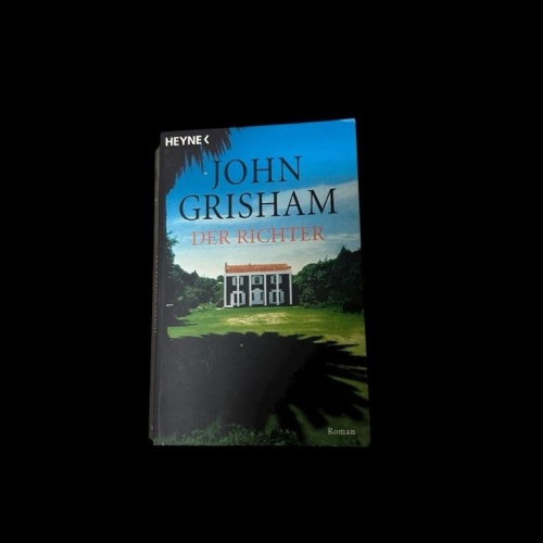 Der Richter: Roman Roman Grisham, John, Heiner Friedlich  und Bea Reiter: