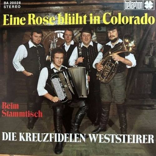 7", Single Die Original Kreuzfidelen Weststeirer - Eine rose blüht in Colorado