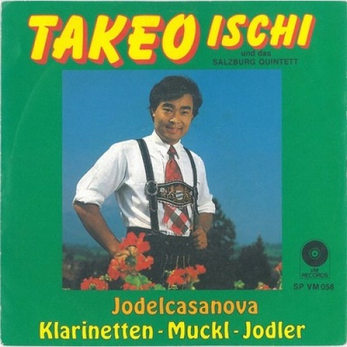 7" Takeo Ischi Und Das Salzburg Quintett* - Jodelcasanova / Klarinetten-Muckl...