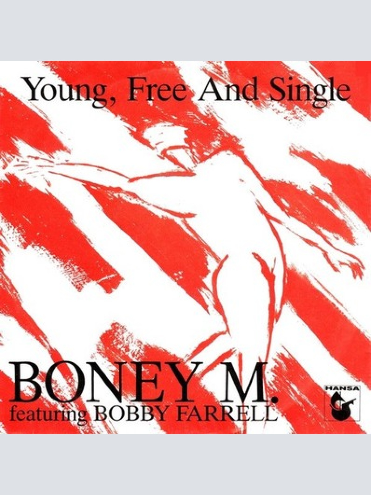 7", Single Boney M. Featuring Bobby Farrell - Young, Free And Single
