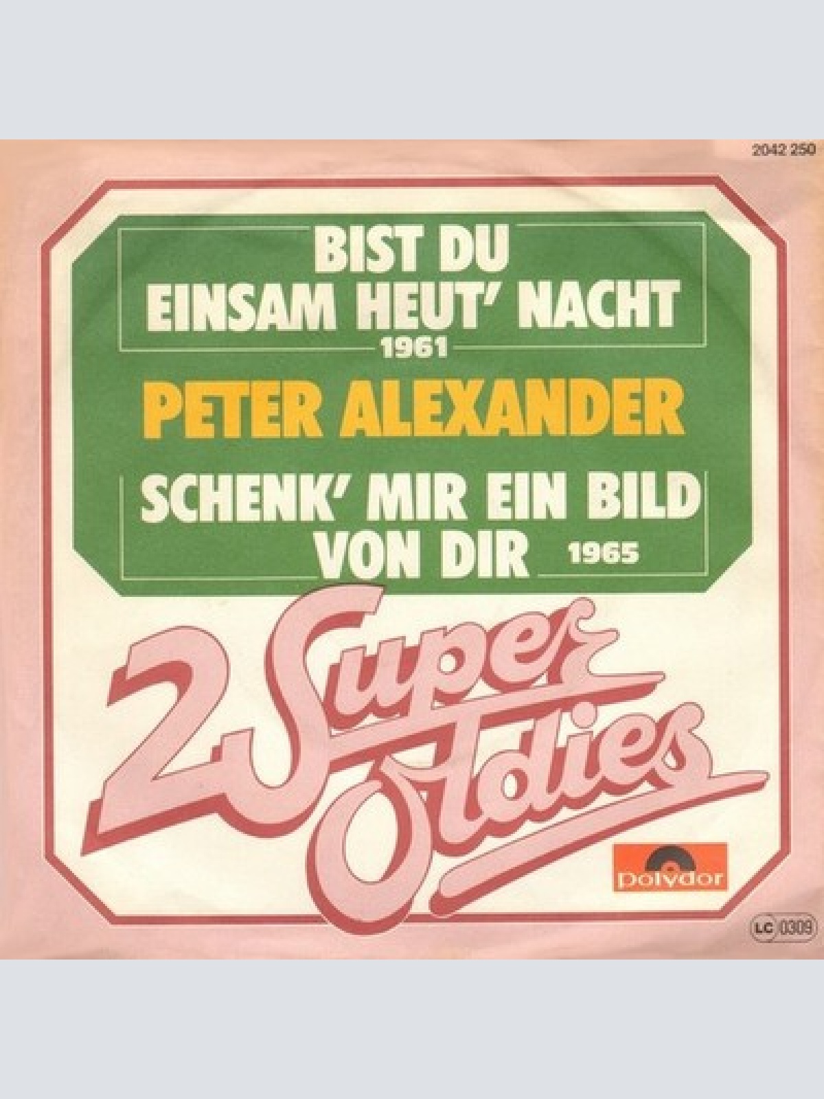 7", Single, RE Peter Alexander - Bist Du Einsam Heut` Nacht / Schenk' Mir Ein...