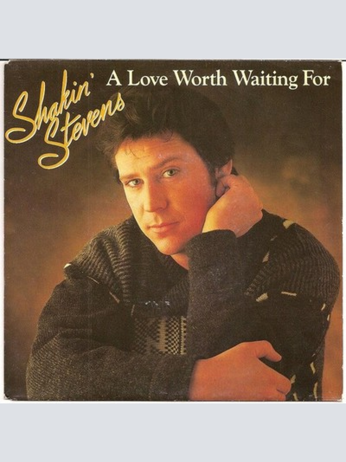 7", Single Shakin' Stevens - A Love Worth Waiting For