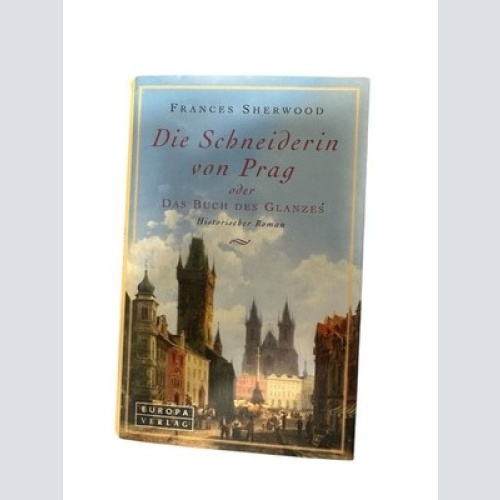 Die Schneiderin von Prag. oder Das Buch des Glanzes historischer Roman