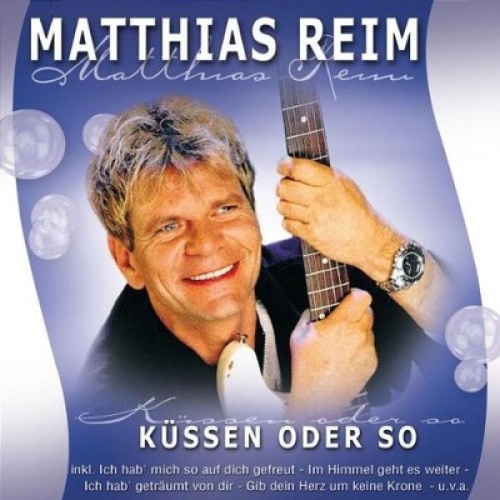 CD, Comp Matthias Reim - Küssen Oder So