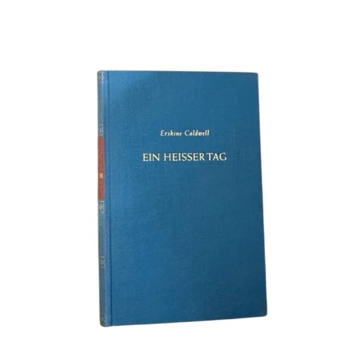 Ein heisser Tag : Roman Erskine Caldwell. Übertr.: Anita Hüttenmoser Caldwell, E