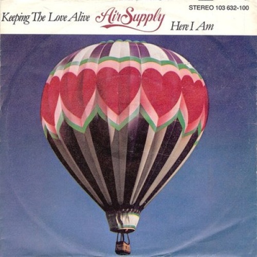 7", Single Air Supply - Keeping The Love Alive / Here I Am