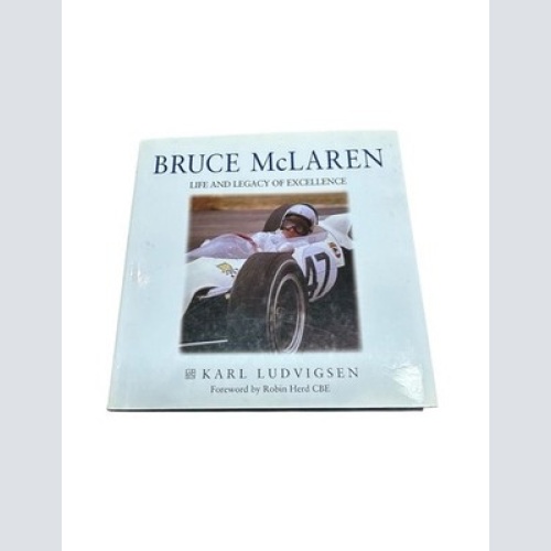 Bruce McLaren: Life and Legacy of Excellence: A Life and Legacy of Excellence Lu