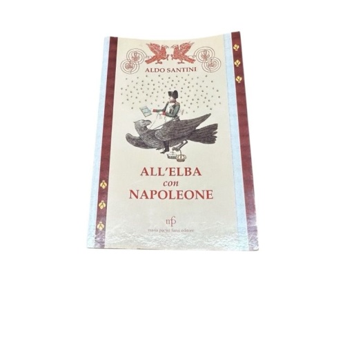 All'Elba con Napoleone Santini, Aldo: