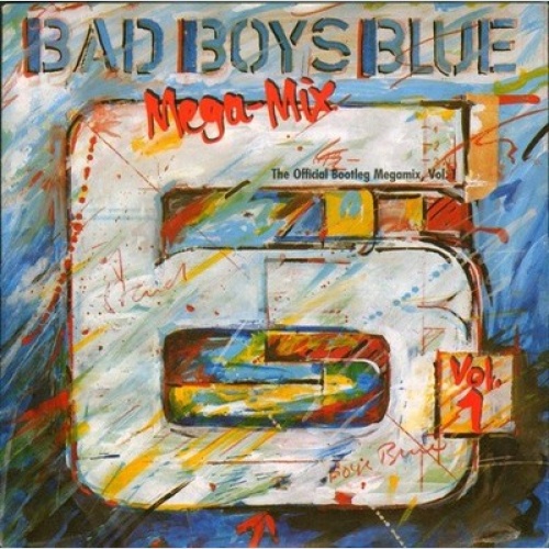 7", Single Bad Boys Blue - Mega-Mix Vol. 1 (The Official Bootleg Megamix, Vol...