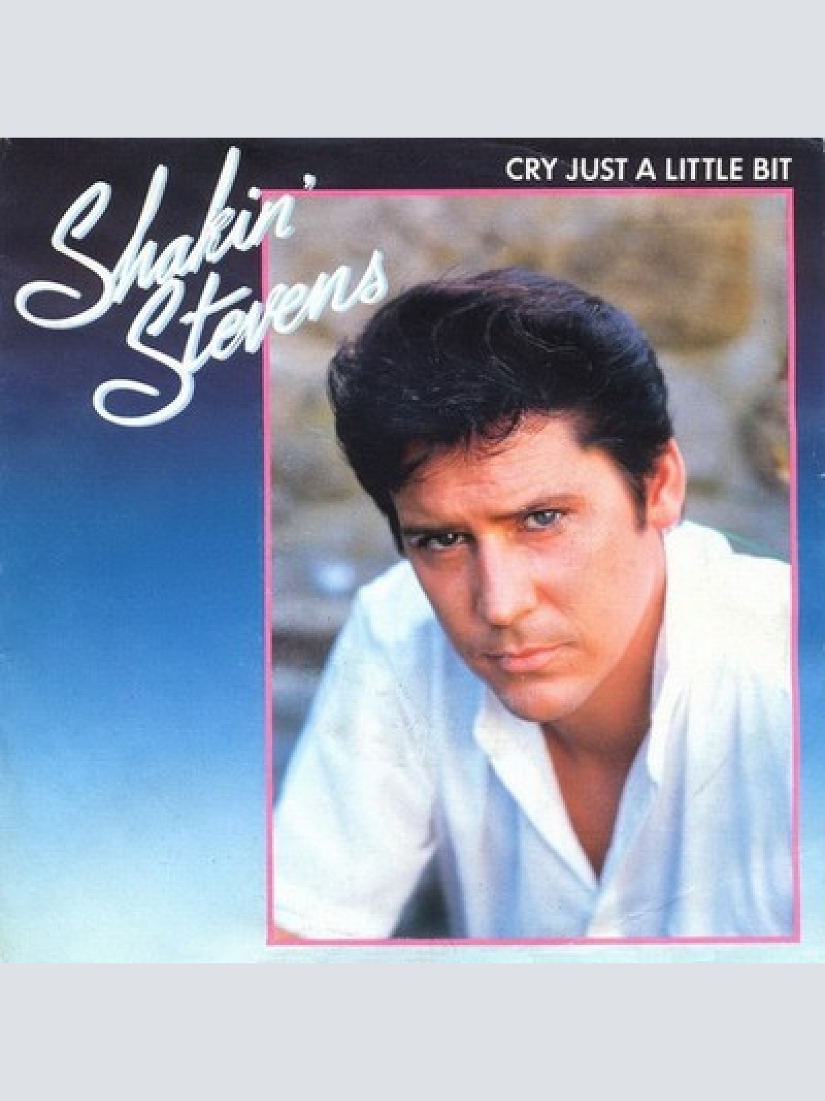 7", Single Shakin' Stevens - Cry Just A Little Bit