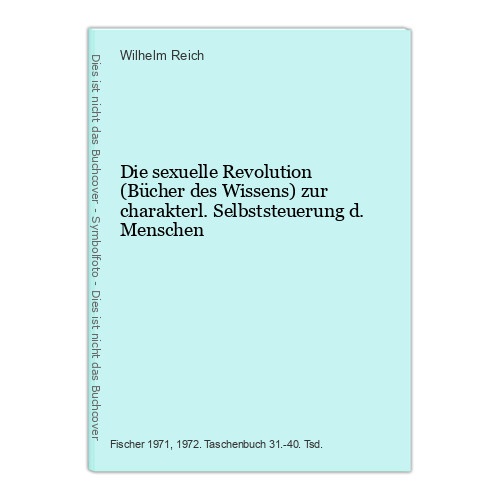 Die sexuelle Revolution (Bücher des Wissens) zur charakterl. Selbststeuerung d.