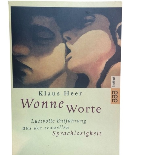 WonneWorte : lustvolle Entführung aus der sexuellen Sprachlosigkeit Klaus Heer H