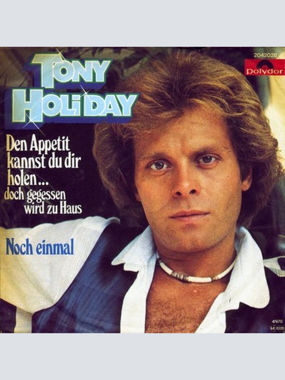 7", Single Tony Holiday - Den Appetit Kannst Du Dir Holen... Doch Gegessen Wi...