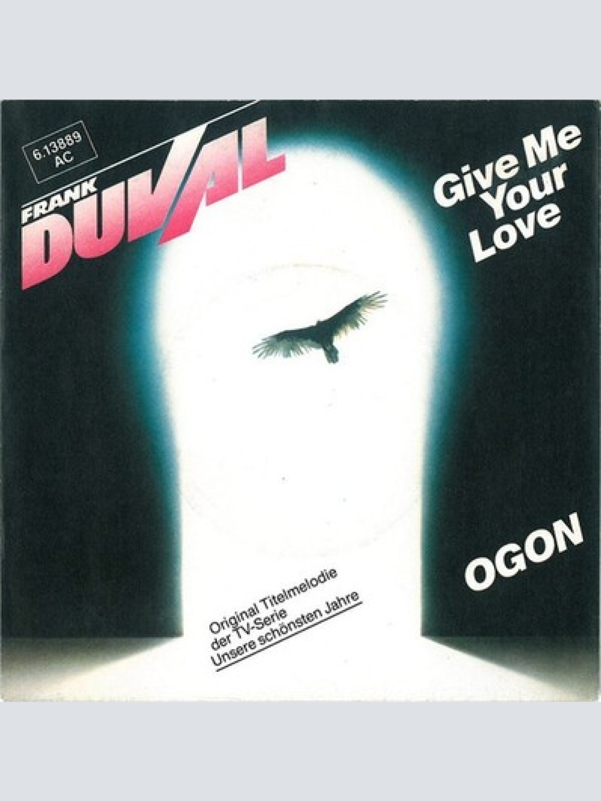 7", Single Frank Duval - Give Me Your Love / Ogon