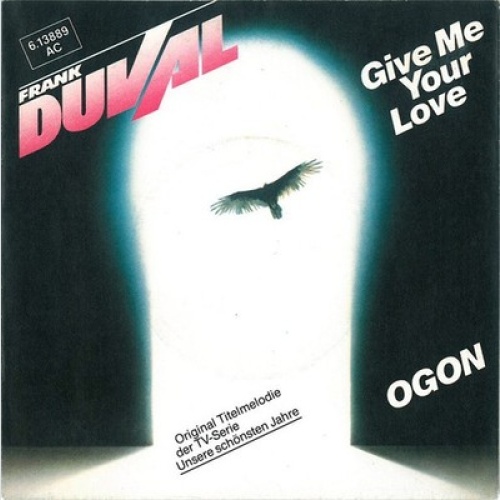 7", Single Frank Duval - Give Me Your Love / Ogon