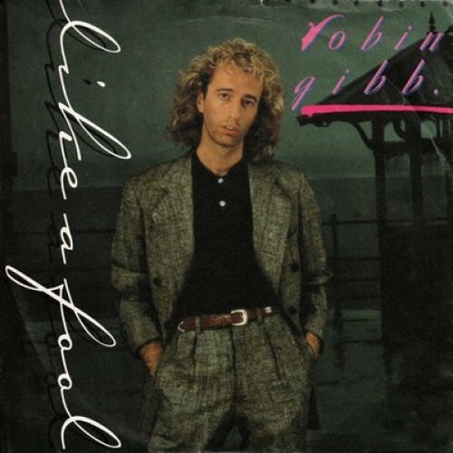 7", Single Robin Gibb - Like A Fool
