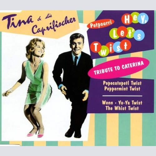 CD, Maxi Tina & Die Caprifischer - Hey, Let's Twist