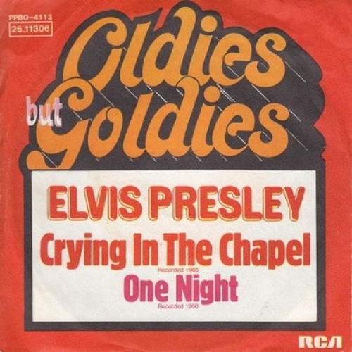 7", Single, RE Elvis Presley - Crying In The Chapel / One Night