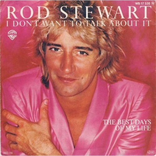 7", Single Rod Stewart - I Don't Want To Talk About It