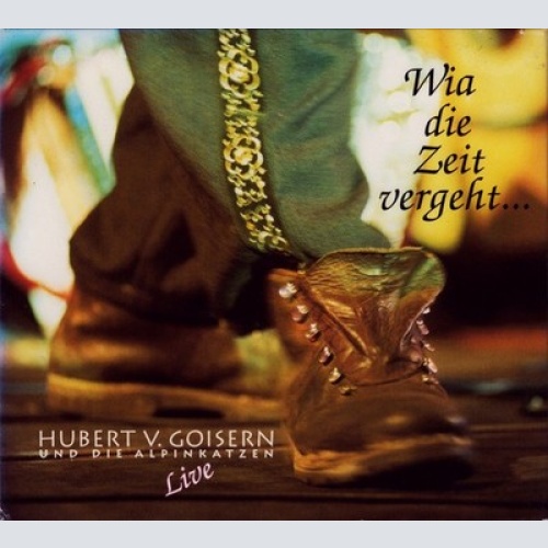 2xCD, Album, Dig Hubert v. Goisern* Und Die Alpinkatzen* - Wia Die Zeit Verge...