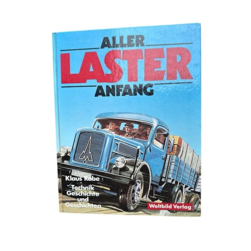 Aller Laster Anfang Technik, Geschichte und Geschichten Rabe, Klaus: