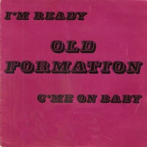 7", Single Old Formation - I'm Ready / C'me On Baby