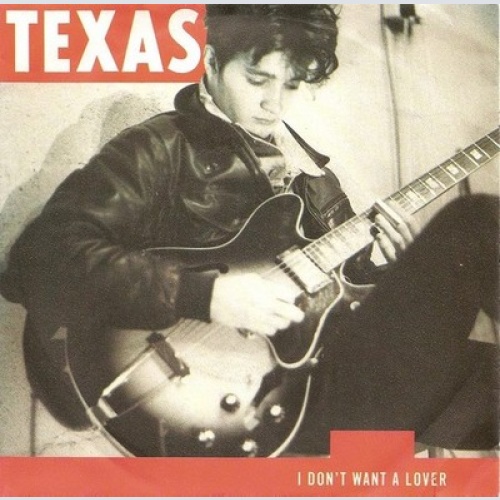 7", Single Texas - I Don't Want A Lover